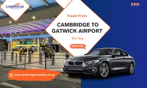Best Way To Get From Cambridge to Gatwick Airport Mobile
