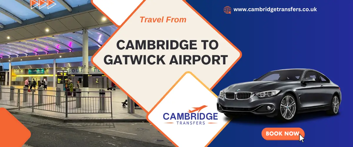 Best Way To Get From Cambridge to Gatwick Airport PC